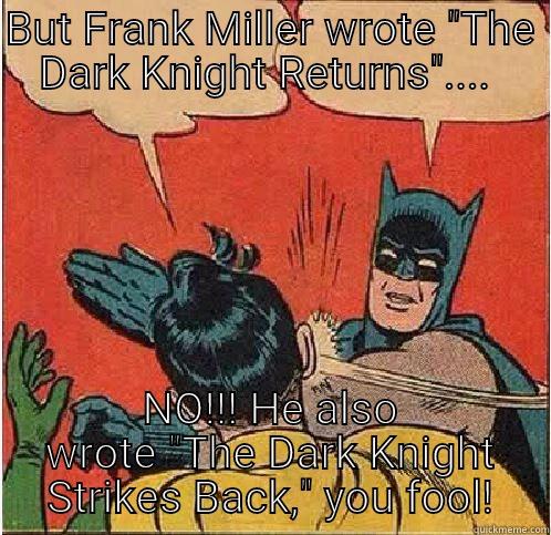 Frank Miller - BUT FRANK MILLER WROTE 