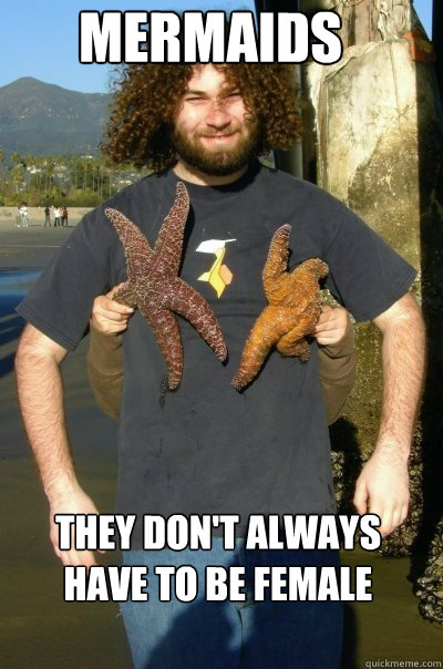 Mermaids They don't always have to be female  Mermaids