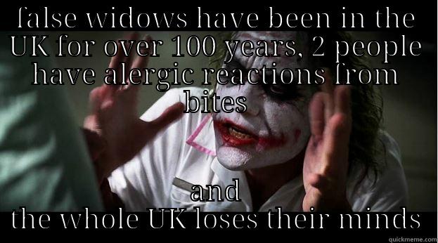 FALSE WIDOWS HAVE BEEN IN THE UK FOR OVER 100 YEARS, 2 PEOPLE HAVE ALERGIC REACTIONS FROM BITES AND THE WHOLE UK LOSES THEIR MINDS Joker Mind Loss