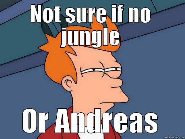 dis andreas - NOT SURE IF NO JUNGLE OR ANDREAS Futurama Fry