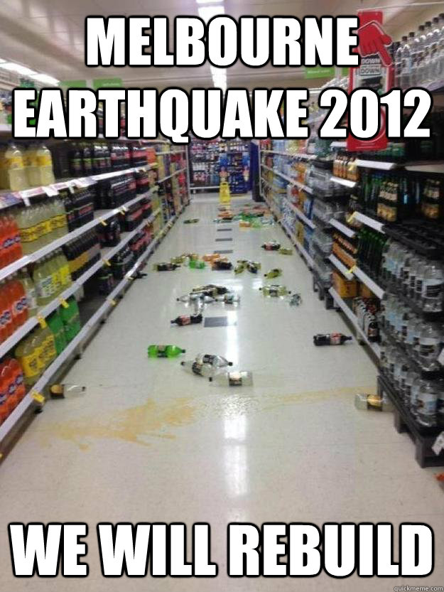 MELBOURNE EARTHQUAKE 2012 WE WILL REBUILD  melbourne earthquake 2012