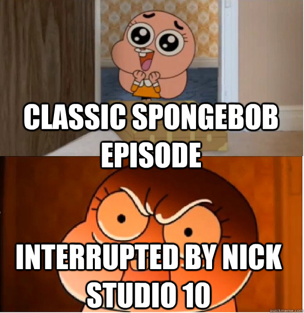 classic Spongebob episode interrupted by Nick Studio 10 - classic Spongebob episode interrupted by Nick Studio 10  False Hope Anais