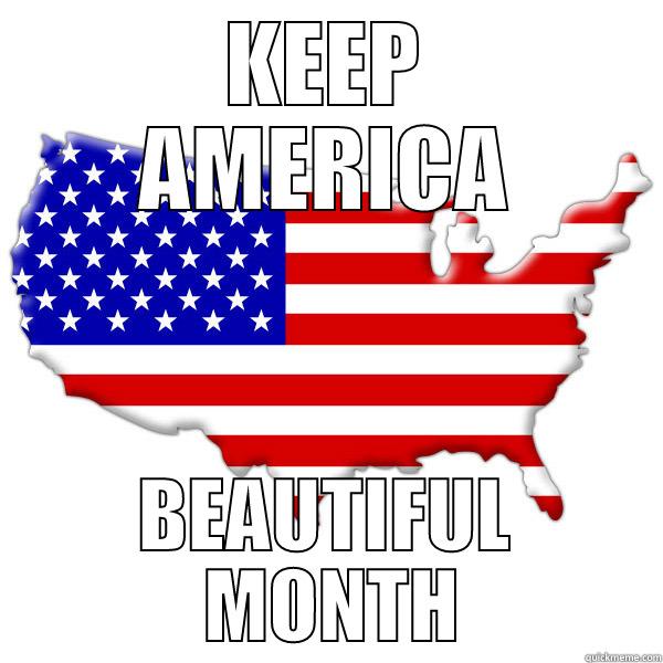   KEEP   AMERICA BEAUTIFUL  MONTH Misc