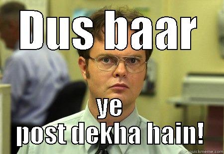 DUS BAAR YE POST DEKHA HAIN! Schrute