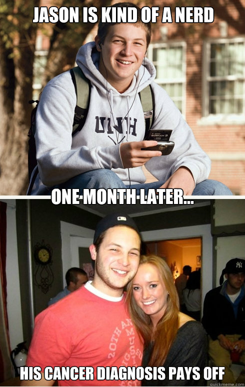 Jason is kind of a nerd one month later... his cancer diagnosis pays off  1 month later