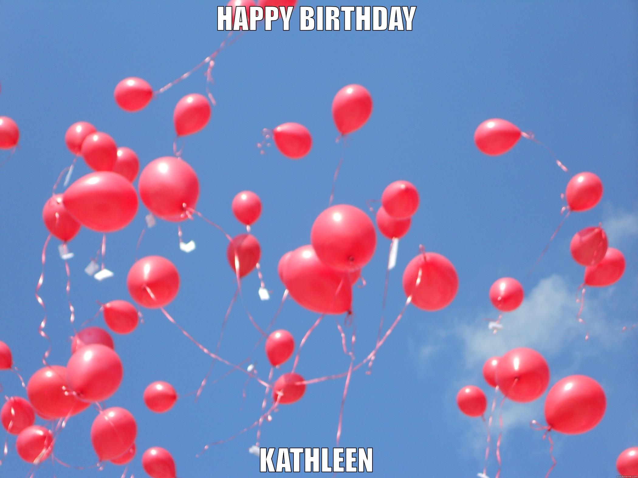 99 RED Balloons - HAPPY BIRTHDAY KATHLEEN Misc