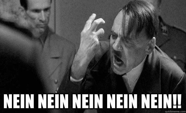 nein nein nein nein nein!! - nein nein nein nein nein!!  Ungrammatical Grammar Nazi Hitler