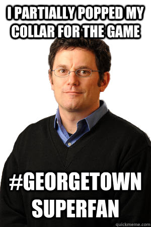 I partially popped my collar for the game #Georgetown Superfan  Repressed Suburban Father