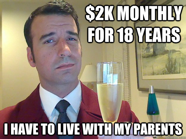 $2k monthly for 18 years i have to live with my parents  Fabulous Divorced Guy