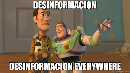 desinformacion desinformacion everywhere  Everywhere