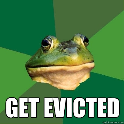  get evicted  Foul Bachelor Frog