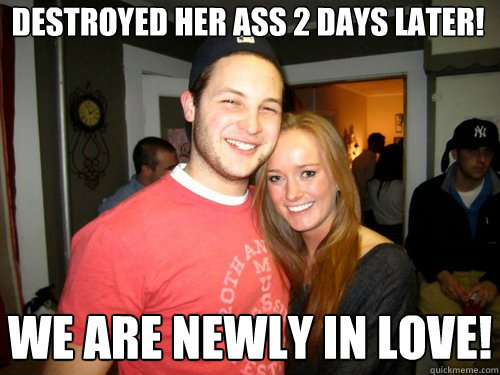 Destroyed her ass 2 days later! we are newly in love! - Destroyed her ass 2 days later! we are newly in love!  Freshman Couple