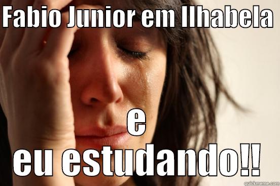 FABIO JUNIOR EM ILHABELA  E EU ESTUDANDO!! First World Problems