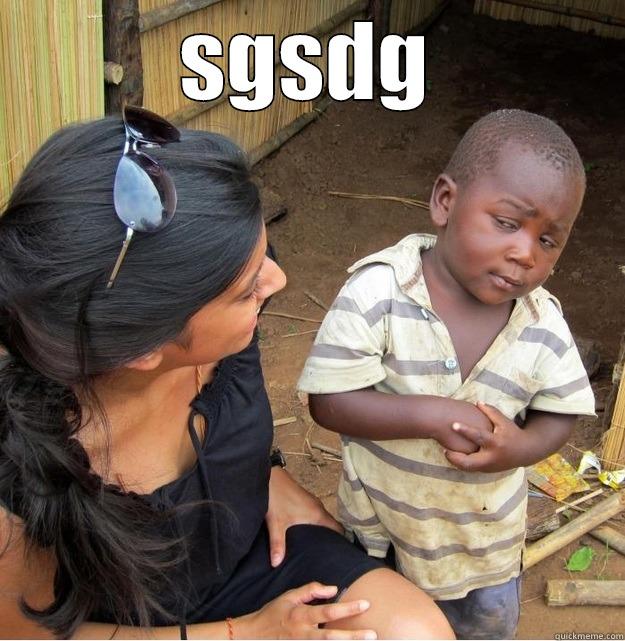 SGSDG  Skeptical Third World Kid