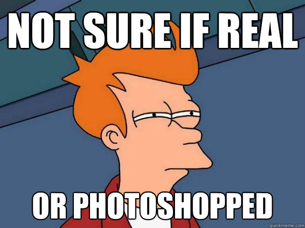 Not sure if real or photoshopped    Not sure Fry