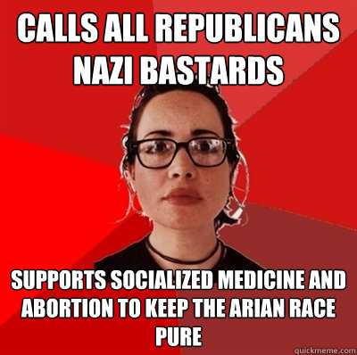 calls all republicans nazi bastards  supports socialized medicine and abortion to keep the arian race pure  Liberal Douche Garofalo
