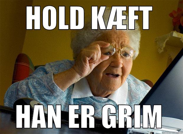 dfjghbdfjgkh dfsdf - HOLD KÆFT HAN ER GRIM Grandma finds the Internet