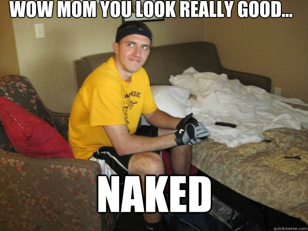 wow mom you look really good... naked - wow mom you look really good... naked  incest mitch