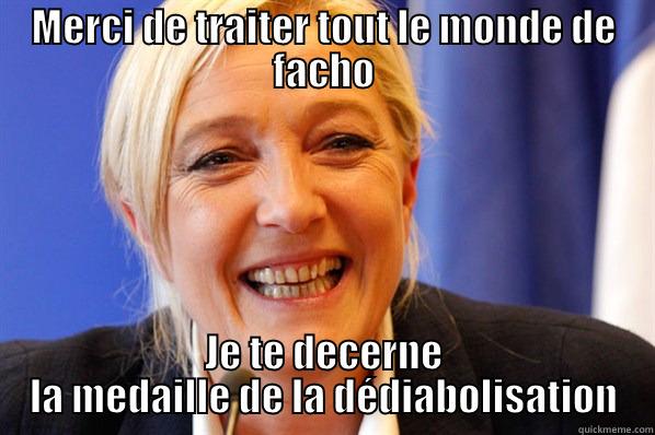 MERCI DE TRAITER TOUT LE MONDE DE FACHO JE TE DECERNE LA MEDAILLE DE LA DÉDIABOLISATION Misc