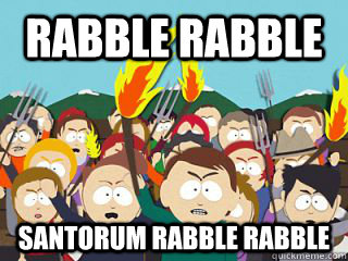 Rabble Rabble Santorum Rabble Rabble  Meanwhile on ratheism
