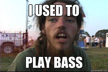 i used to  play bass  Wook 17