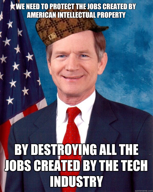 We need tO protect the jobs created by american intellectual property By destroying all the jobs created by the tech industry  Scumbag Lamar