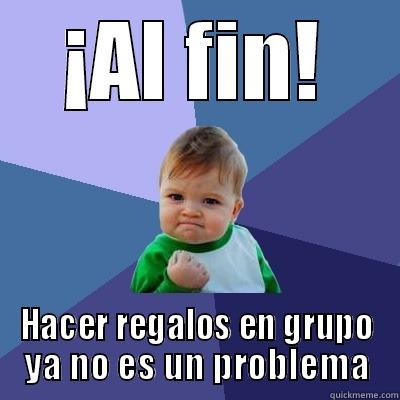 ¡AL FIN! HACER REGALOS EN GRUPO YA NO ES UN PROBLEMA Success Kid