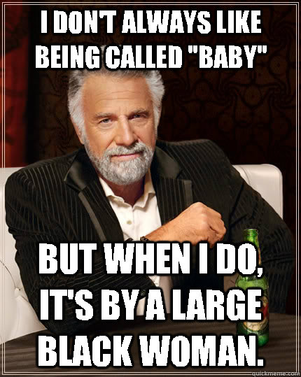 I don't always like being called 