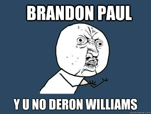 Brandon Paul y u no deron williams  Y U No