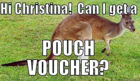 HI CHRISTINA!  CAN I GET A  POUCH VOUCHER? Kangaroo and T-rex