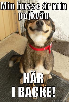 MIN HUSSE ÄR MIN POJKVÄN HÄR I BACKE! Good Dog Greg