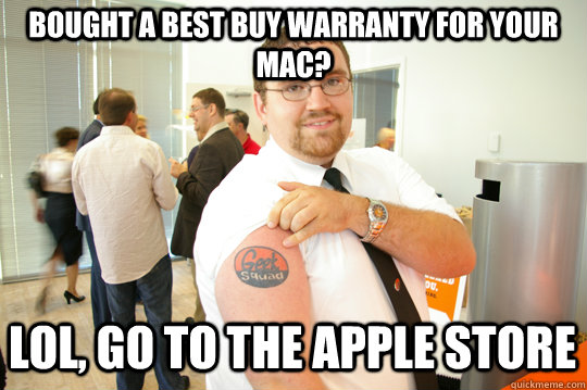 BOUGHT A BEST BUY WARRANTY FOR YOUR MAC? LOL, GO TO THE APPLE STORE  GeekSquad Gus