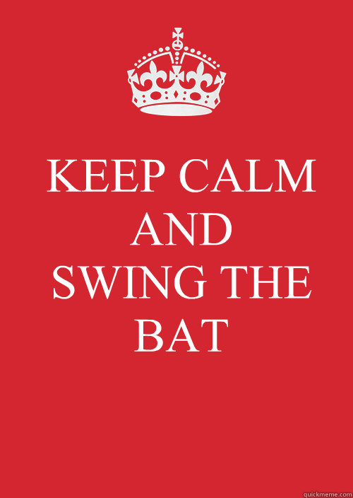 KEEP CALM
AND
SWING THE BAT  KEEP CALM SWEET TEA