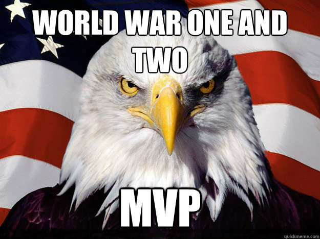 WOrld war one and two MVP  Evil American Eagle