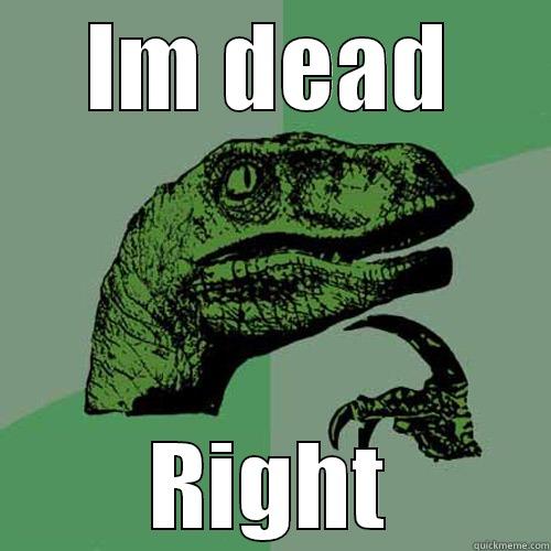 IM DEAD RIGHT Philosoraptor