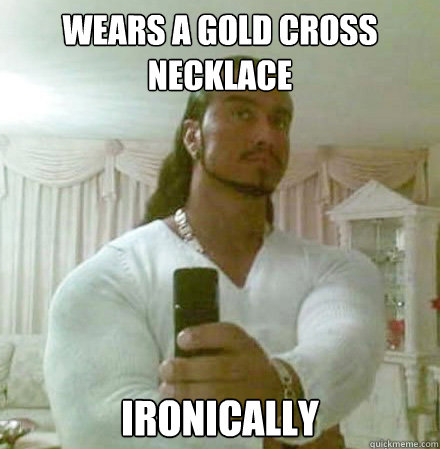 wears a gold cross necklace Ironically  - wears a gold cross necklace Ironically   Guido Jesus