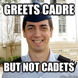 Greets Cadre But not Cadets  AFROTC Memes