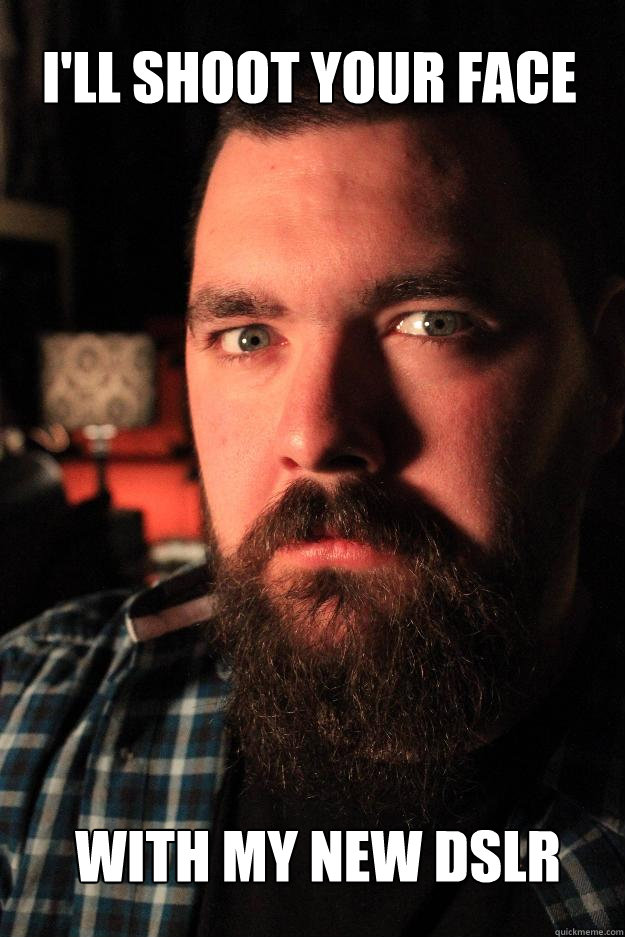 I'll shoot your face with my new DSLR  Dating Site Murderer