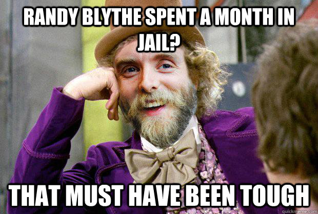 Randy Blythe spent a month in jail? That must have been tough  