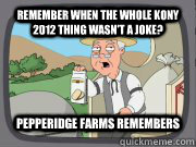Remember when the whole Kony 2012 thing wasn't a joke? Pepperidge Farms Remembers  