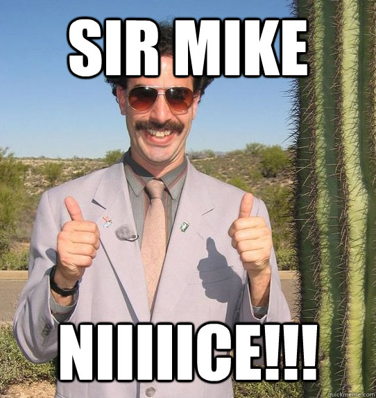 Sir Mike Niiiiice!!!  Upvoting Kazakh