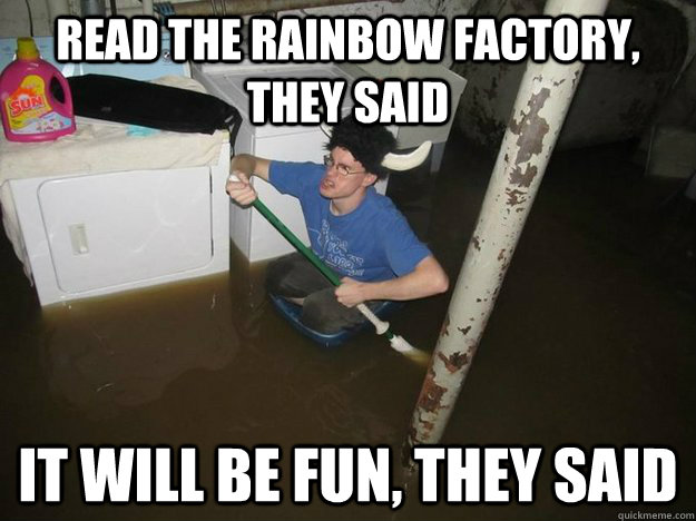 Read the rainbow factory, they said it will be fun, they said  Laundry Room Viking