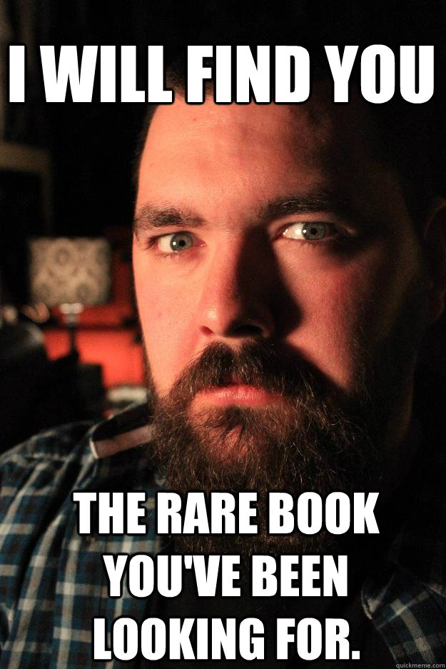 I will find you the rare book you've been looking for.  Dating Site Murderer