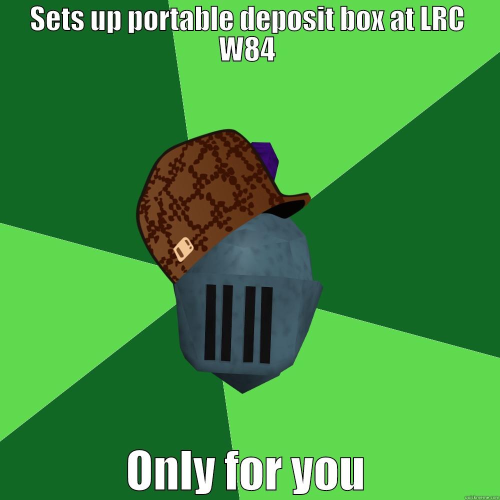 SETS UP PORTABLE DEPOSIT BOX AT LRC W84 ONLY FOR YOU Misc