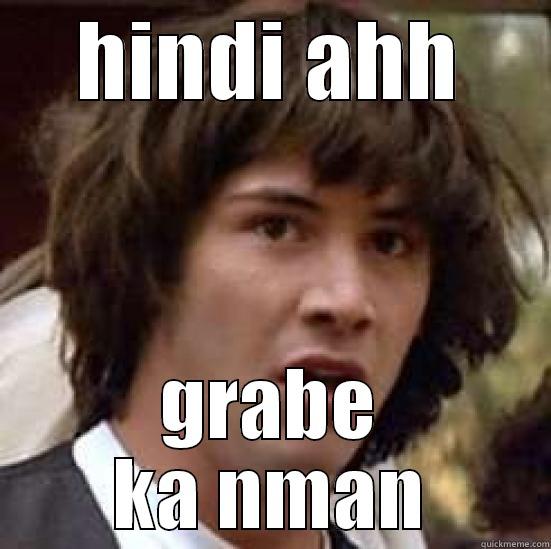 HINDI AHH GRABE KA NMAN conspiracy keanu