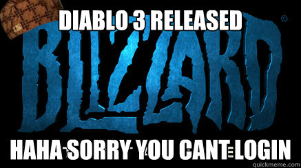 Diablo 3 released haha sorry you cant login  
