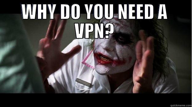 WHY DO YOU NEED A VPN?  Joker Mind Loss