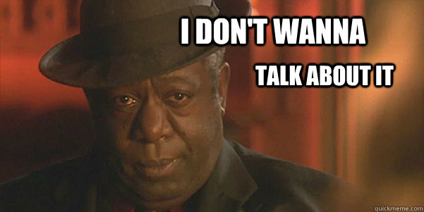 I don't wanna talk about it - I don't wanna talk about it  Flutterblu