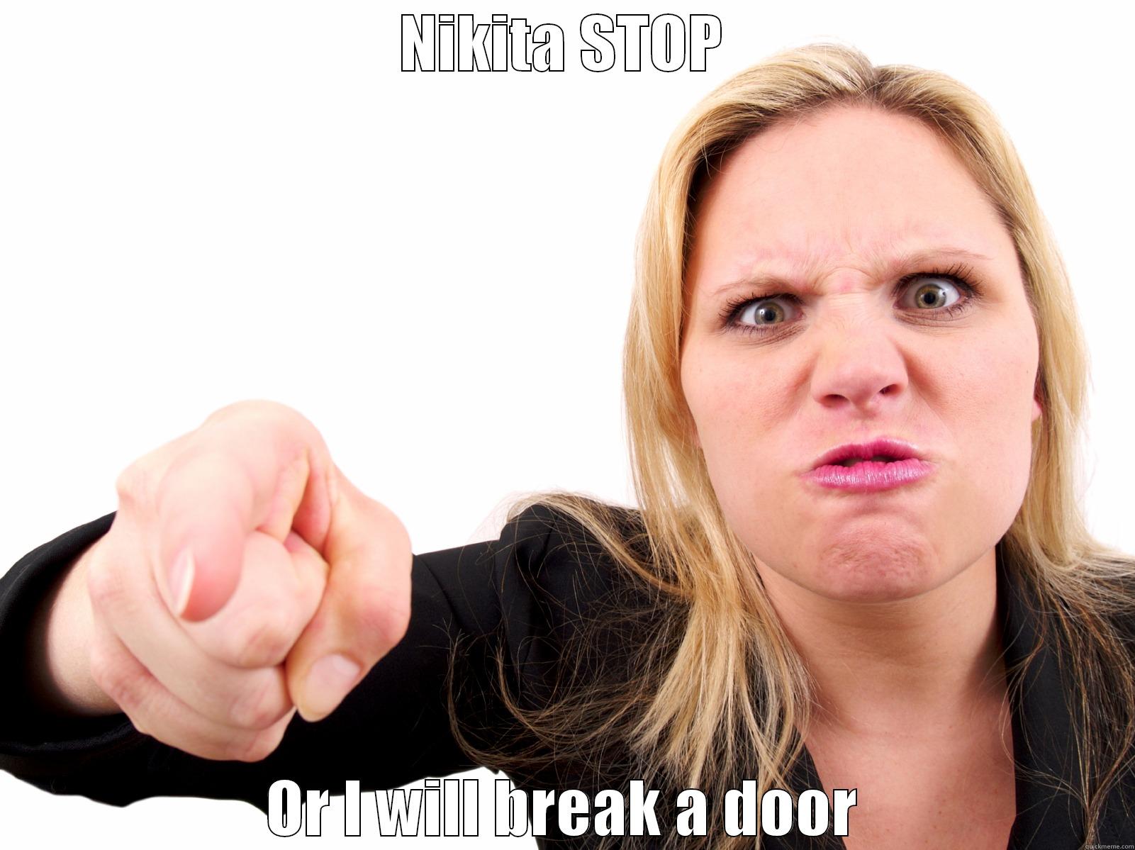 NIKITA STOP OR I WILL BREAK A DOOR Creepy Wonka