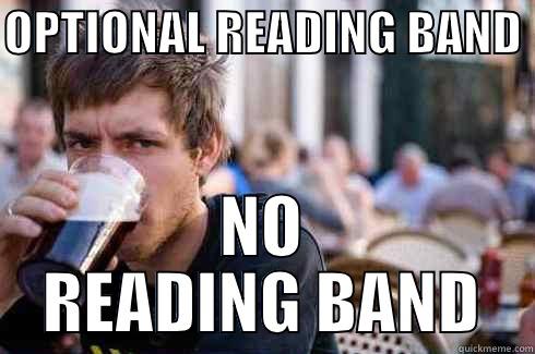 OPTIONAL READING BAND  NO READING BAND Lazy College Senior